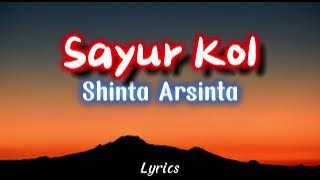 Sayur Kol - Shinta Arsinta (Lirik)