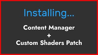How To Install Content Manager Cm And Custom Shaders Patch Csp