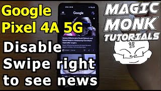 Google Pixel 4A 5G part 10 - Disable Right Swipe to Read News