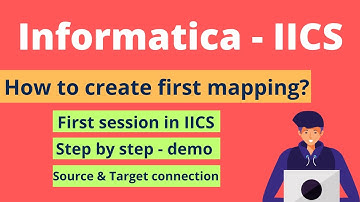 How to create a mapping in IICS? How to create mapping in informatica iics?