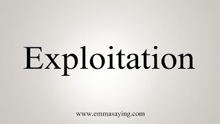 How To Say Exploitation