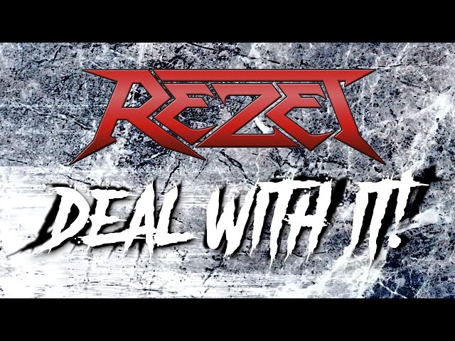 Rezet - Deal With It!