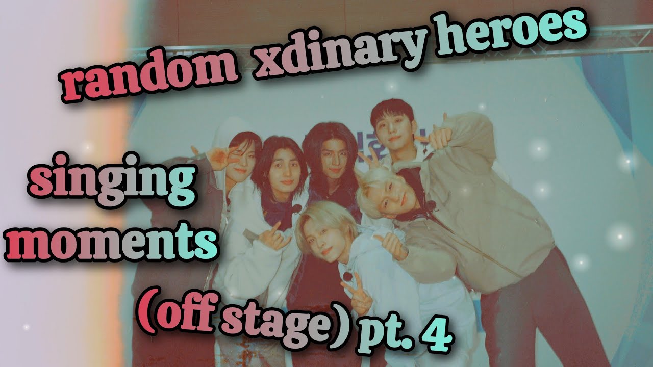random xdinary heroes singing moments (off stage) pt. 4