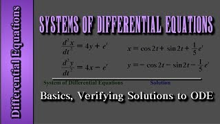 Differential Equations: Systems of Differential Equations | Basics, Verifying Solutions to ODE