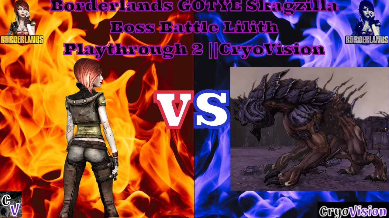 Borderlands GOTYE Skagzilla Boss Battle Lilith Playthrough 2 ||CryoVision