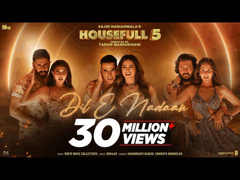 DIL E NADAAN (Song): Akshay,Abhishek,Riteish,Jacqueline,Sonam,Nargis |Sajid N |Tarun | Housefull 5