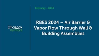 RBES 2024 – Air Barrier and Vapor Flow Through Wall and Building Assemblies