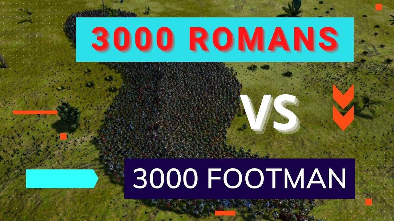 The Battle 3000 Romans VS 3000 Footman YouTube
