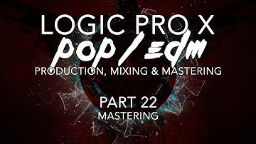 Logic Pro X - Pop/EDM Production #22 - Mastering
