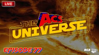 The ACS Universe Episode 77