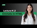 lecture 13 : Emmet in HTML | Web Development 2025 | complete course explained in Hindi