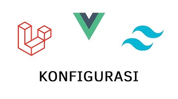 Cara Konfigurasi Laravel 8 + Vue 3 + Tailwind Bahasa Indonesia (2024)