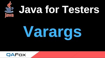 Java for Testers - Part 247 - Varargs