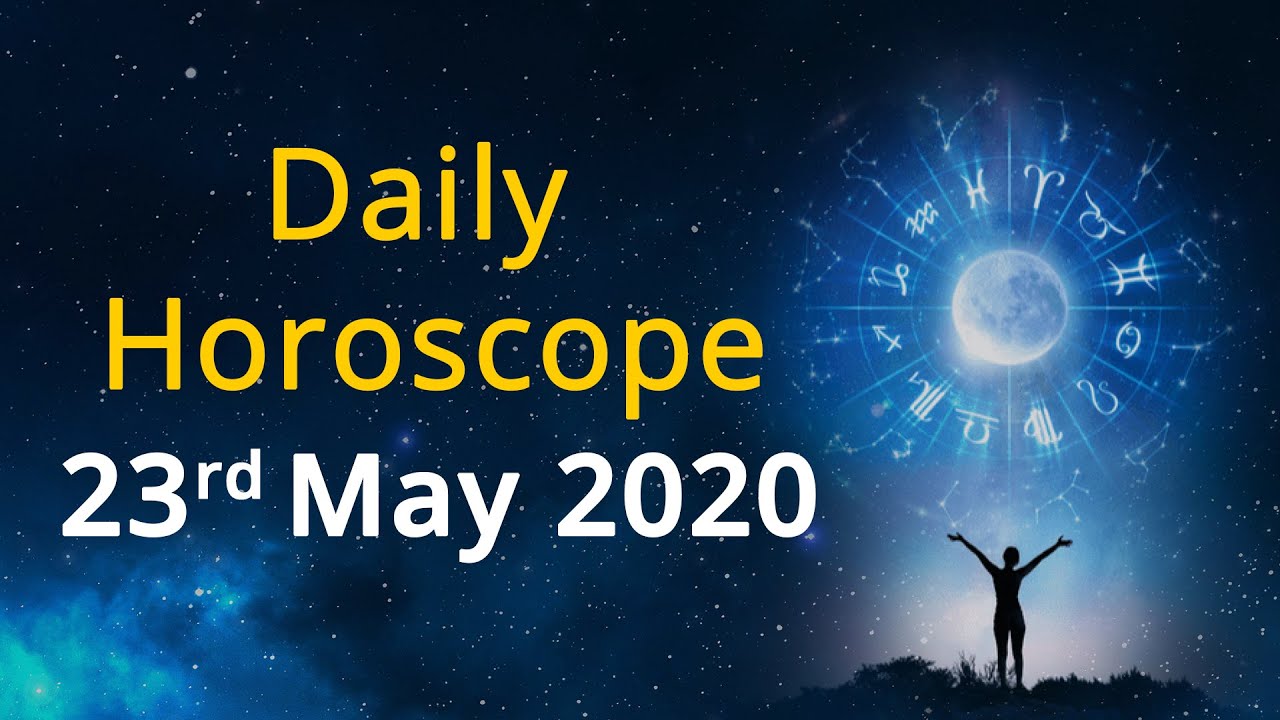 Daily Horoscope 23 May 2020, Watch Today's Astrology Prediction for