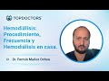 Hemodiálisis: Procedimiento, Frecuencia y Hemodiálisis en Casa.