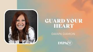 Dawn Damon | Guard Your Heart | ResLife Women'e Ministry