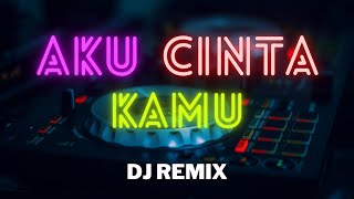 DJ TikTok Remix 2021 - AKU CINTA KAMU TikTok Terbaru 2021 | DJ TikTok Viral Terbaru 2021