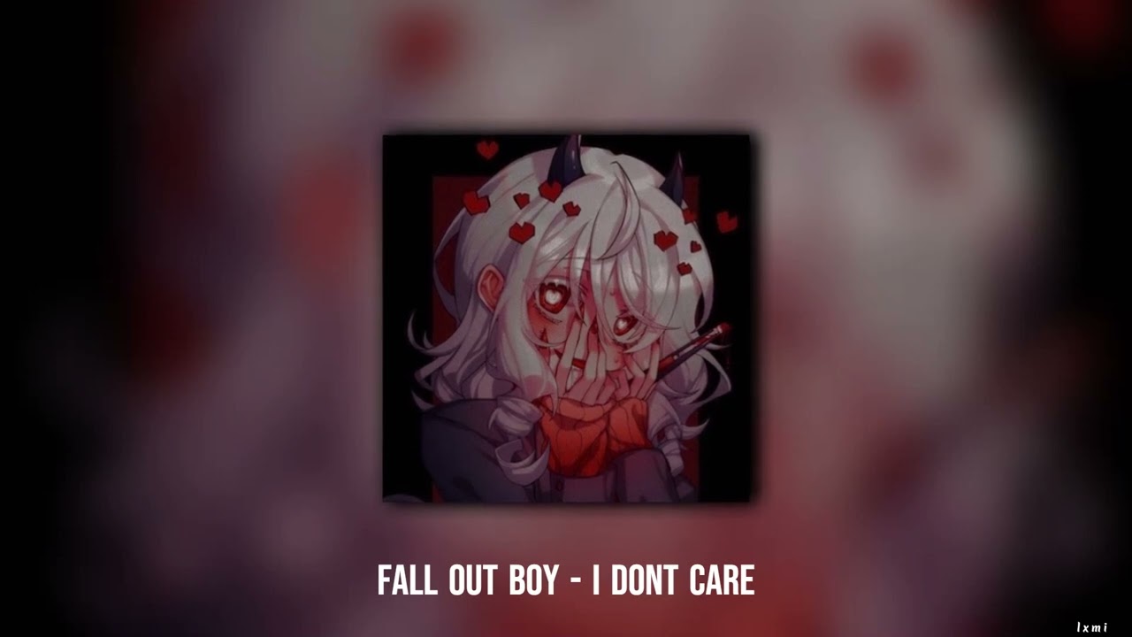 fall out boy -  i don't care (𝖘𝖑𝖔𝖜𝖊𝖉/𝖗𝖊𝖛𝖊𝖗𝖇)