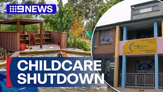 Childcare centre closed in tough new crackdown | 9 News Australia