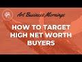 How to Target High Net Worth Buyers