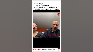 How he Reduce 14 kg Weight, Blood sugar and Cholesterol Completely Cured in 60 Days with Eat More