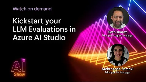 AI Show: On Demand | LLM Evaluations in Azure AI Studio