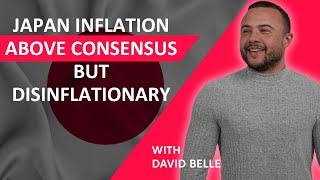 Japan Inflation Above Consensus But Disinflationary | TT: Why We Must Use Black and White Charts?