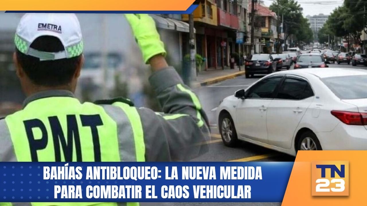 Bahías antibloqueo: la nueva medida para combatir el caos vehicular