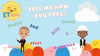 Tell Me How You Feel | Kids Emotion Song | Toddler Learning and Language | ET littles