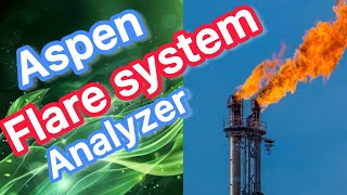 Aspen Flare System Analyzer Tutorial | Flare Network Design Step by Step