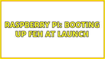 Raspberry Pi: Booting up feh at launch (2 Solutions!!)