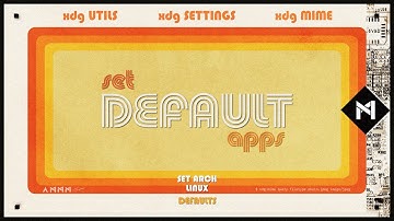 Setting Default Apps on Arch Linux (Or Linux in General)