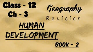 Class - 12|Ch - 3|Human Development|Geography|book-2