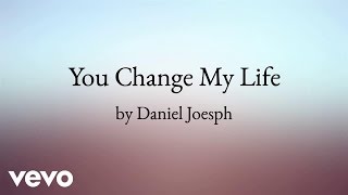 Daniel Joesph - You Change My Life (AUDIO)