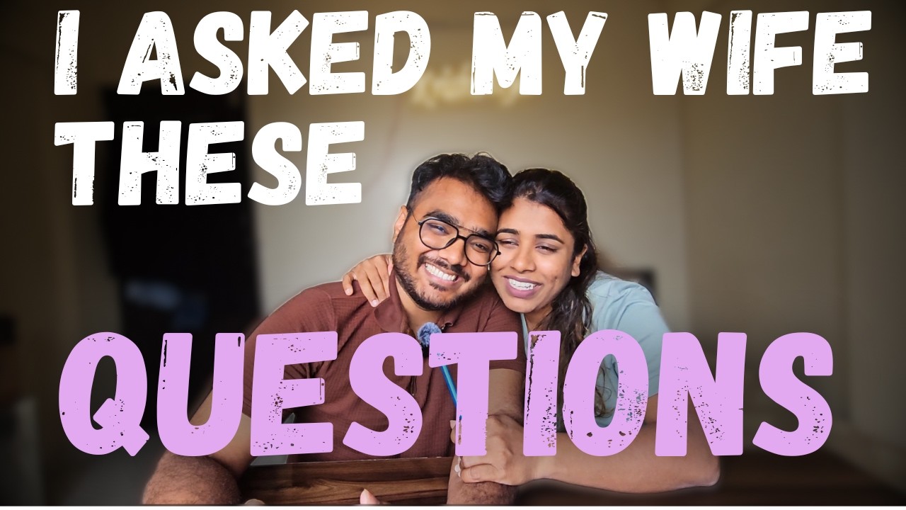 Asking my wife difficult questions