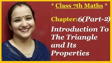 Ncert Class 7 Maths Chapter-6 Introduction To Triangles and Its Properties(part-2)