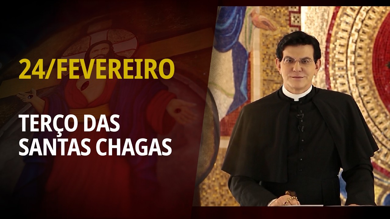 Terço das Santas Chagas | 24 de Fevereiro de 2026 | @PadreManzottiOficial