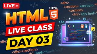 HTML Day 3 Live Class : Complete Beginner to Advanced Web Development Course