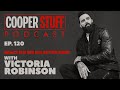 Cooperstuff Ep. 120 - What Do We Do After Roe? With Victoria Robinson