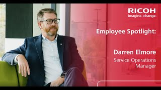 Ricoh Employee Focus | Darren Elmore | Service Operations Manager