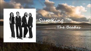 The Beatles - Sun King (Lyrics)