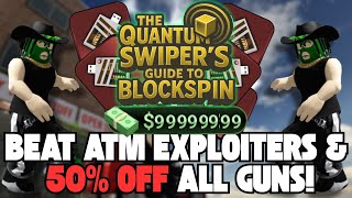 How To Farm Atm Cheaters Get Legendary Guns Cheap - The Quantum Swipers Guide To Blockspin Ep.2