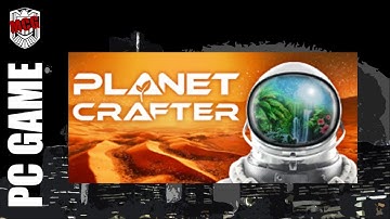 Planet Crafter Demo 01