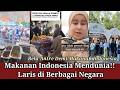 Makanan Indonesia Mendunia!! Laris di Berbagai Negara, Warga Asing Rela Antre!