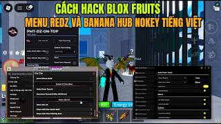 Cách hack Roblox Blox Fruits Delta X VNG script Redz Và Banana Hub Tiếng Việt No Key Cực Xin
