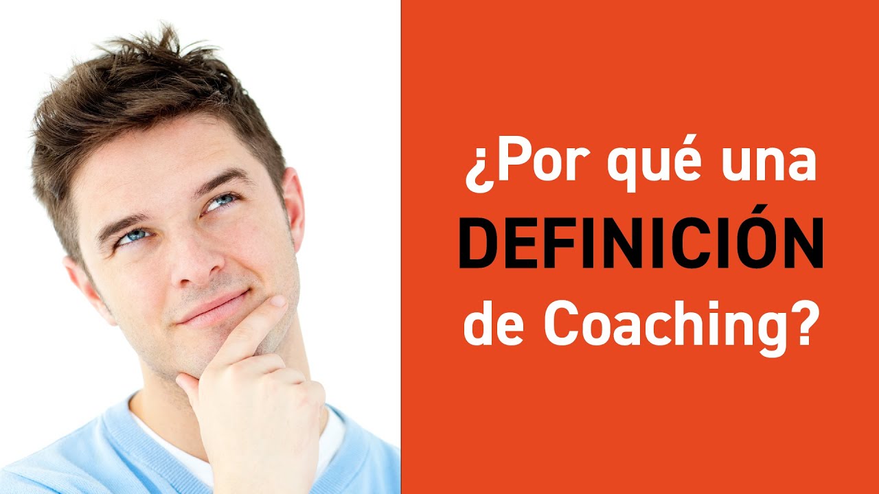 Por qué una definición de coaching