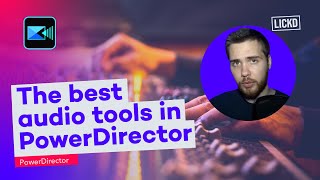 The best audio tools in PowerDirector Lickd Tutorials