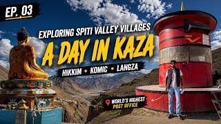 Ep. 03 • Exploring Kaza, Hikkim - World’s Highest Post Office, Komic & Langza | Spiti Valley Trip