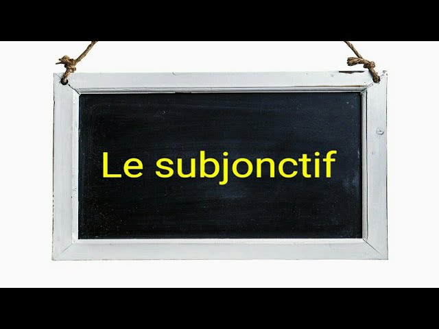 شرح مبسط: le subjonctif