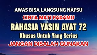 Inilah Rahasia Surat Yasin Ayat 72, Jangankan Pujaanmu Siapapun Akan Nafsu Melihatmu